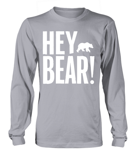 Hey Bear! Long sleeved Unisex
