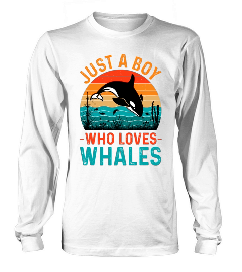 Just A Boy Who Loves Whales  (1) Long sleeved Unisex