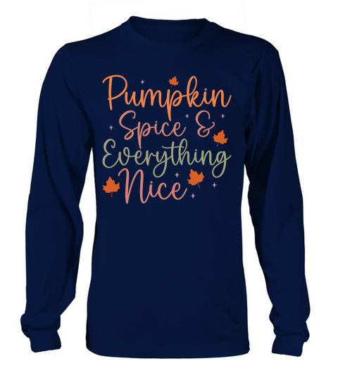 Pumpkin spice & everything nice Long sleeved Unisex