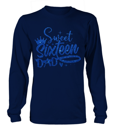 Sweet Sixteen Dad Birthday Long sleeved Unisex