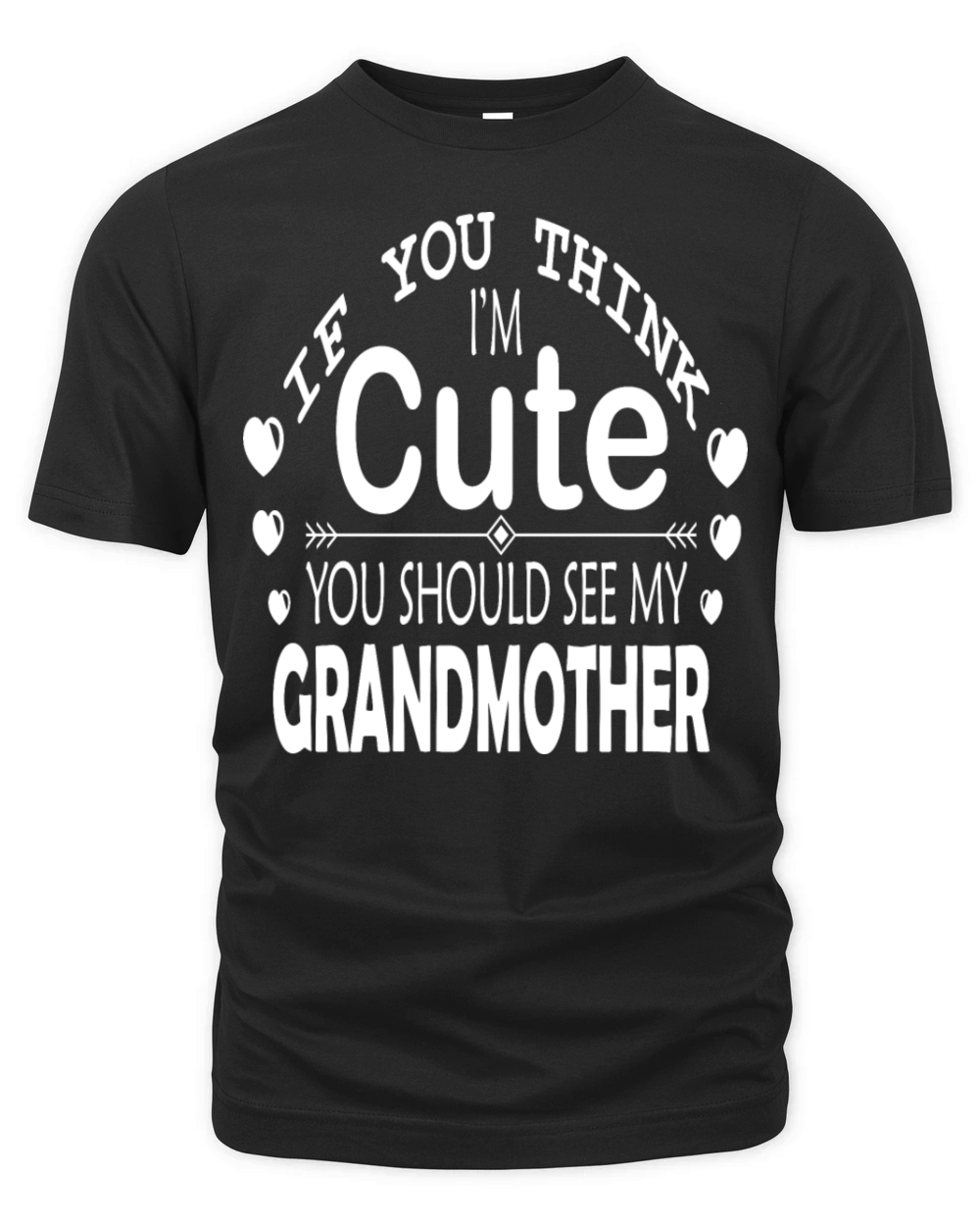 If You Think Im Cute You Should See My Grandma Organic Unisex T-shirt
