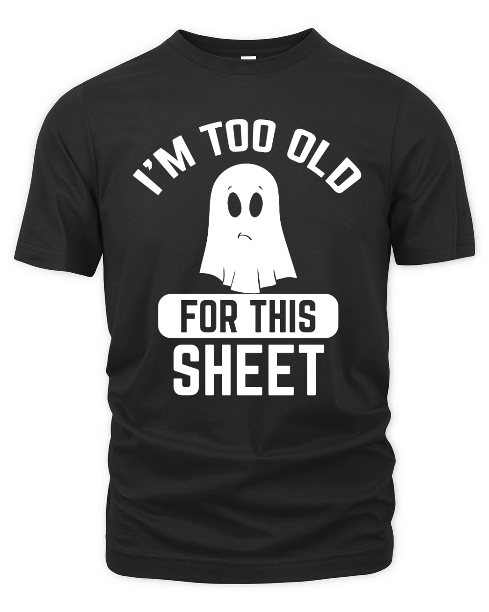 Im too old for this sheet Organic Unisex T-shirt