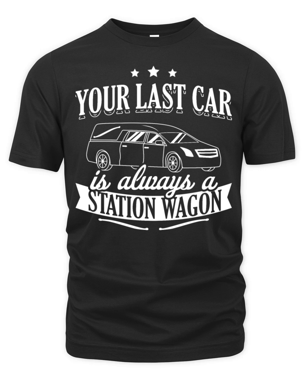 Your Last Car is a Station Wagon Funeral Worker Organic Unisex T-shirt