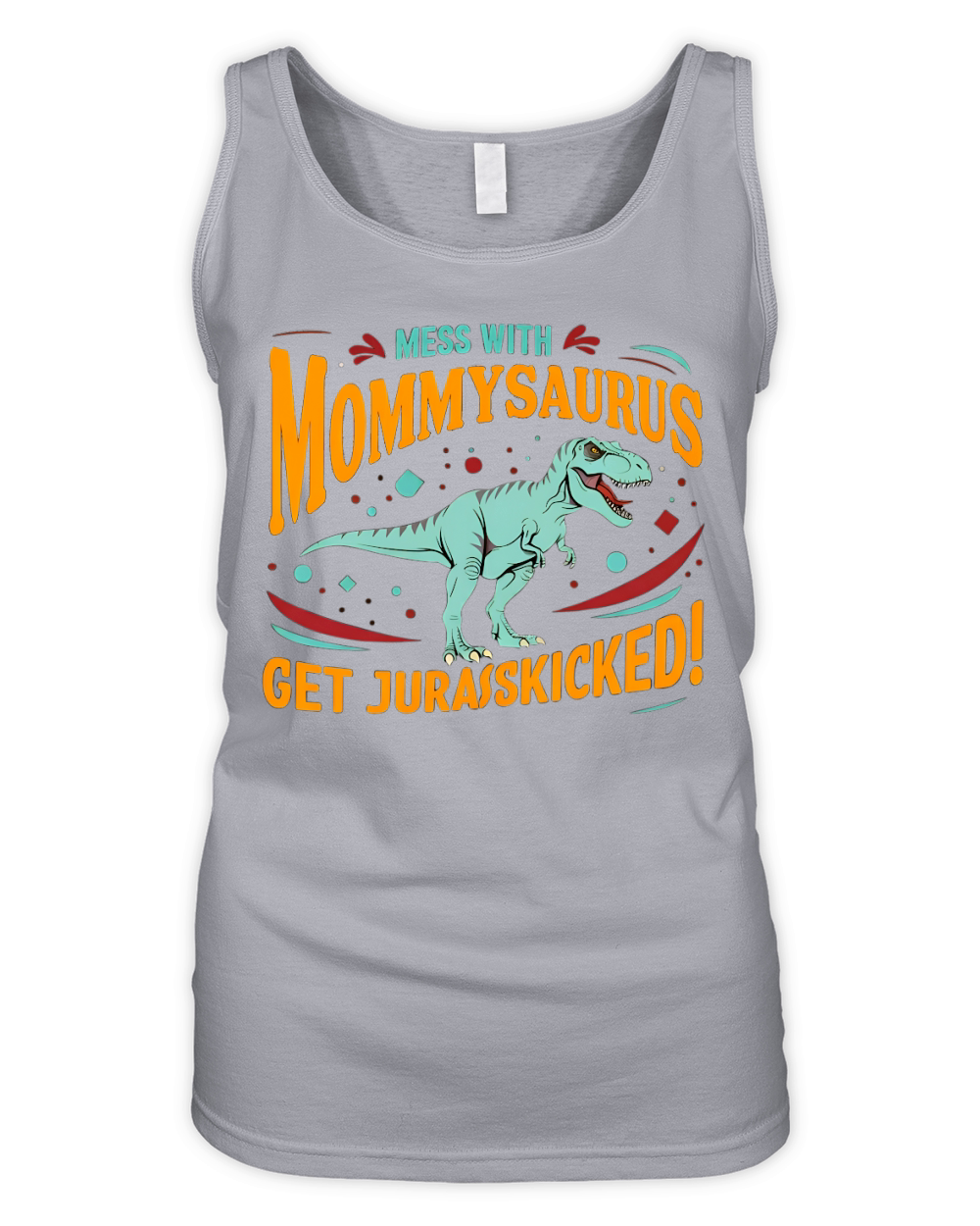 Mess With Mommysaurus Get Jurasskicked Organic Women's Tank Top