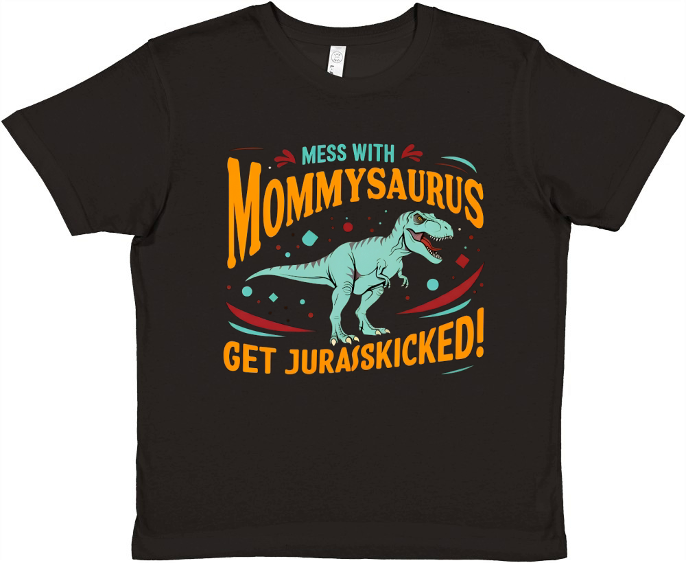 Mess With Mommysaurus Get Jurasskicked Premium Kids Crewneck T-shirt