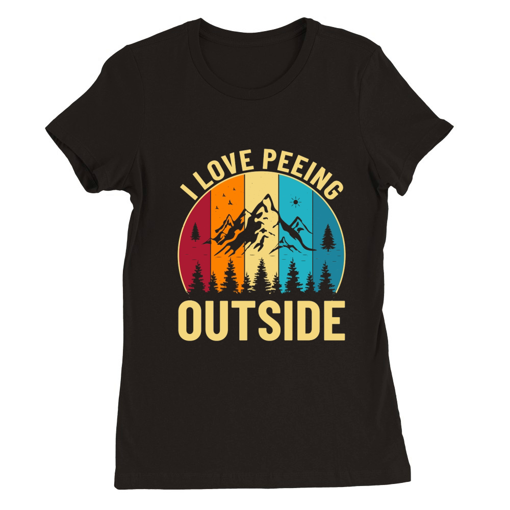 Hiking Mountain i love peeing outside Premium Womens Crewneck T-shirt