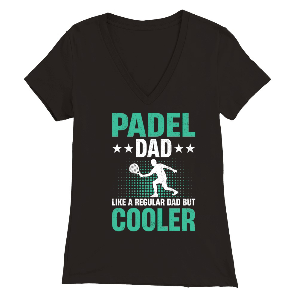 Padel dad like a regular dad But Cooler 03 Premium Womens V-Neck T-shirt