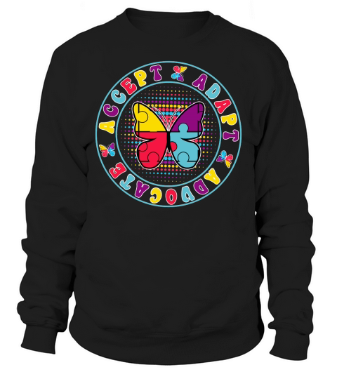 Autism   Accept Adapt Advocate Sweatshirt Unisex
