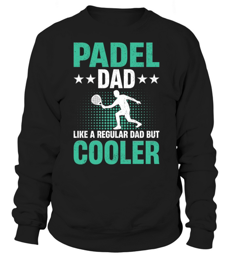 Padel dad like a regular dad But Cooler 03 Sweatshirt Unisex
