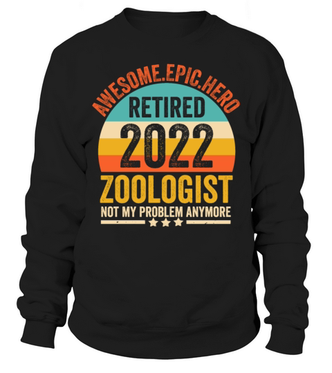 Retired Zoologist 2022 Retirement For Zoologist R Sweatshirt Unisex