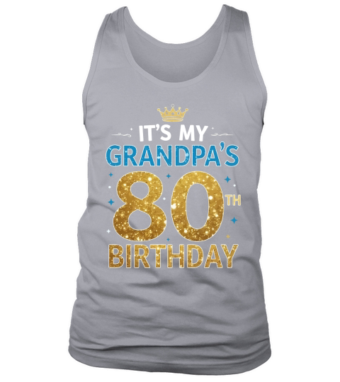 Its my grandpas 80th birthday Tank Top Unisex