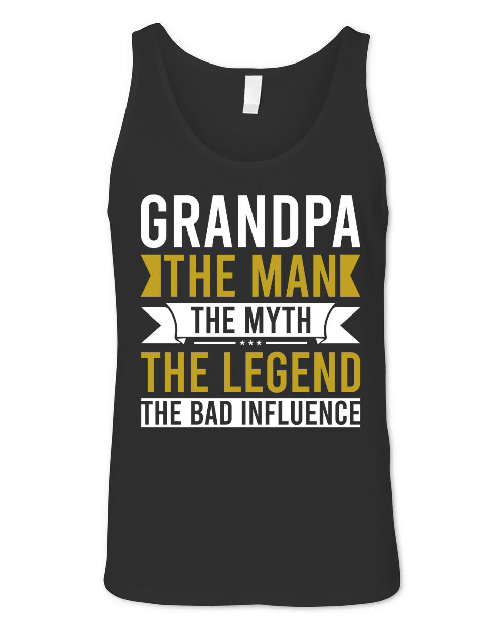 Grandapa The Man The Myth The Legend The Bad Influence Unisex Jersey Tank
