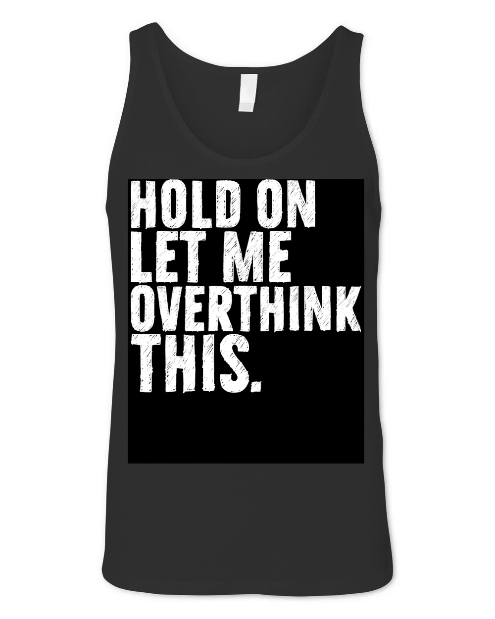 hold on let me overthink this 02 Unisex Jersey Tank