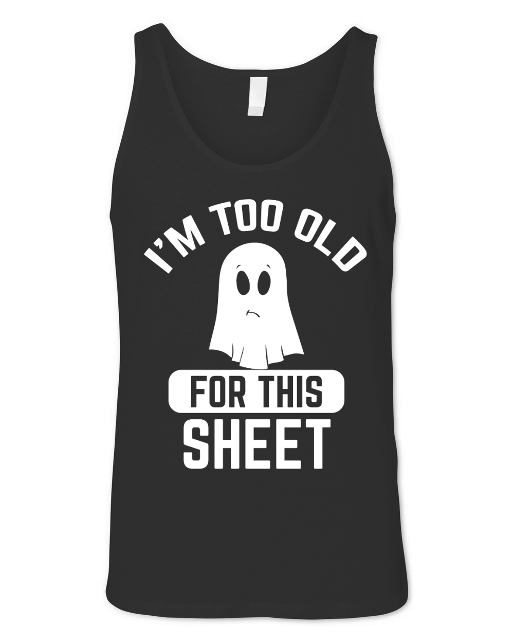 Im too old for this sheet Unisex Jersey Tank