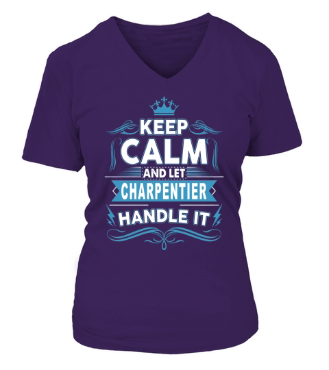 Keep calm CHARPENTIER, CHARPENTIER tshirt V-neck T-Shirt Woman
