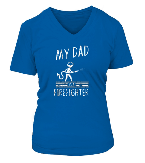 My dad is a firefighter - fire department V-neck T-Shirt Woman