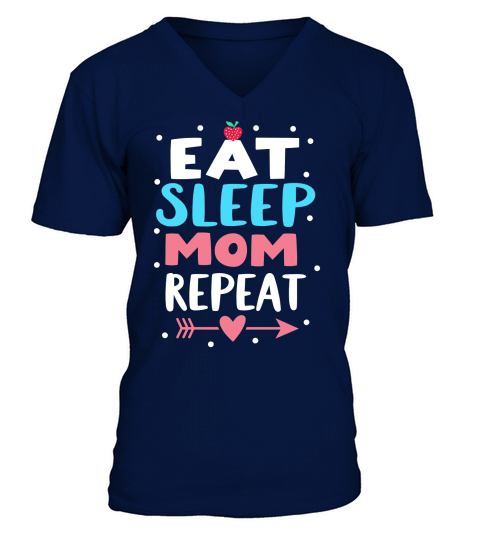 Eat sleep mom repeat V-Neck T-shirt