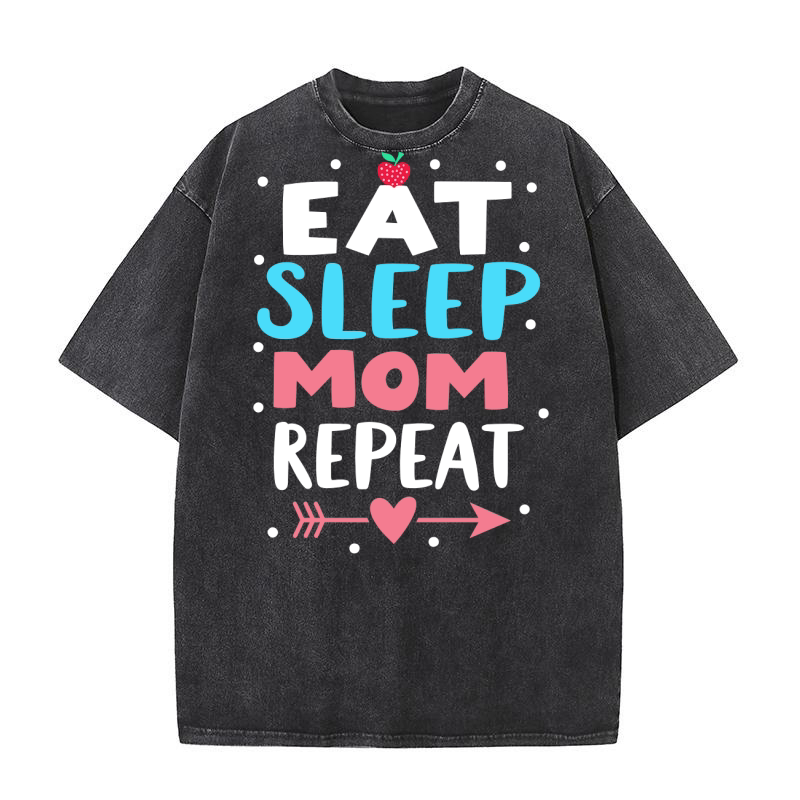 Eat sleep mom repeat Washed T-Shirt