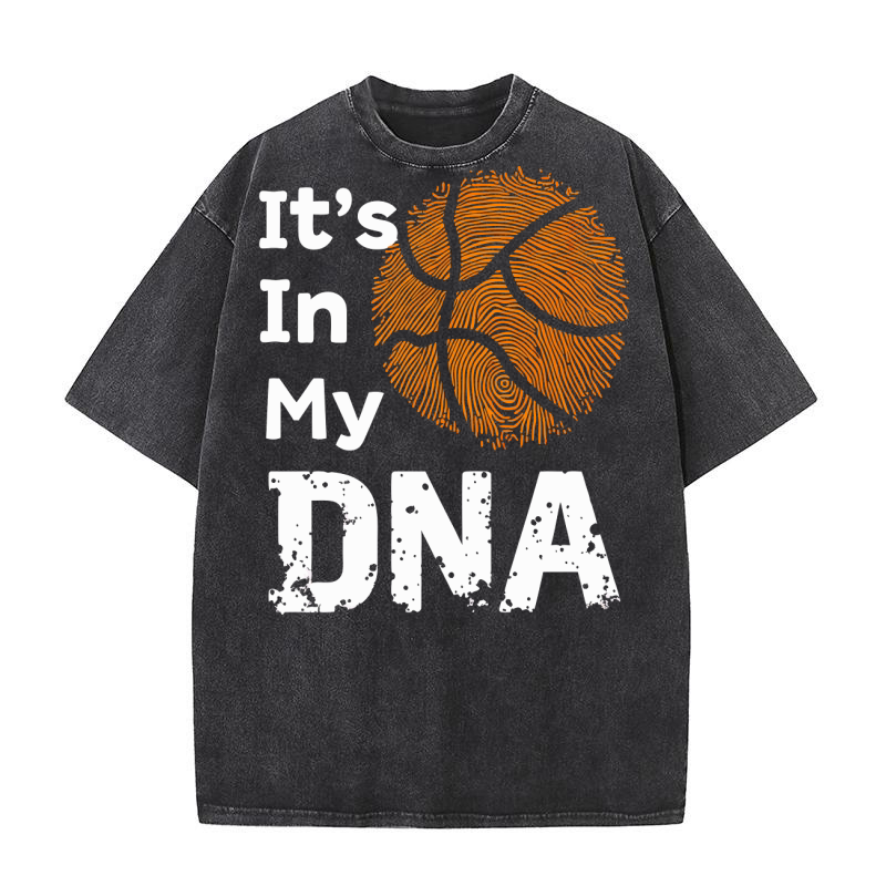 Its In My Dna Basketball 02 Washed T-Shirt
