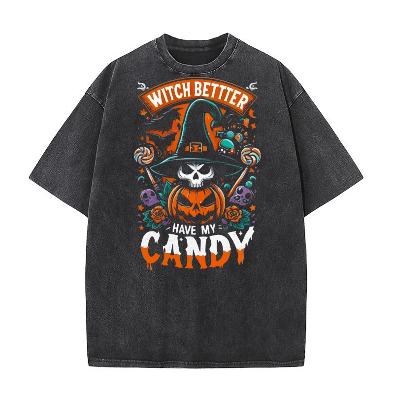 witch better have my candy Washed T-Shirt