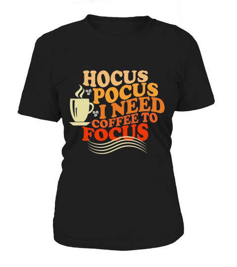Hocus Pocus I Need Coffee To Focus Women's T-Shirt