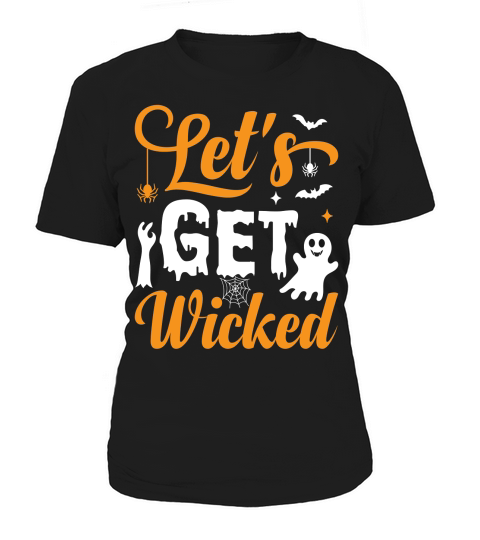 Let s Get Wicked Women's T-Shirt
