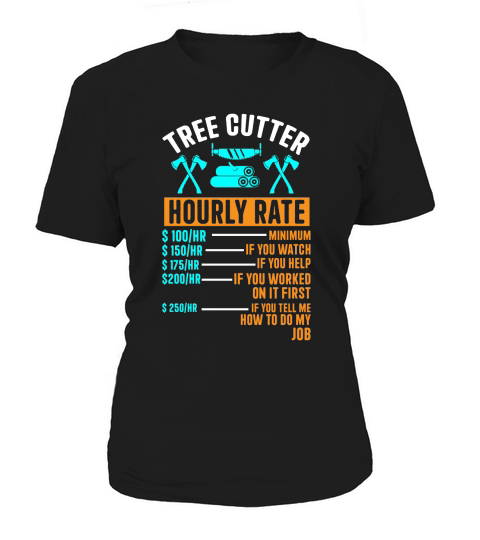 Tree Cutter Hourly Rate Women's T-Shirt