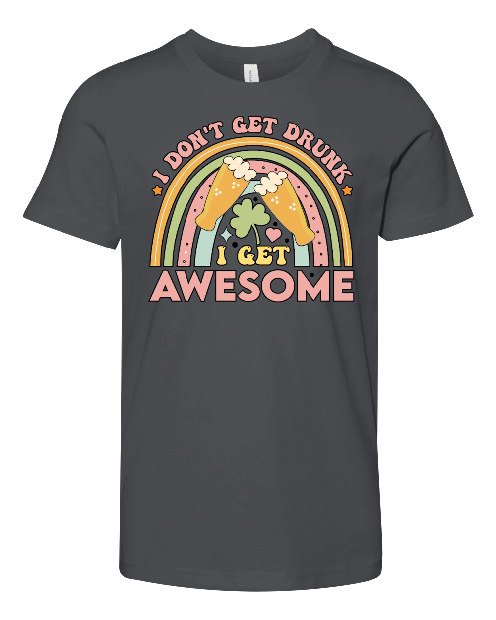 i dont get drunk i get awesome t shirt design Youth Unisex Jersey Tee