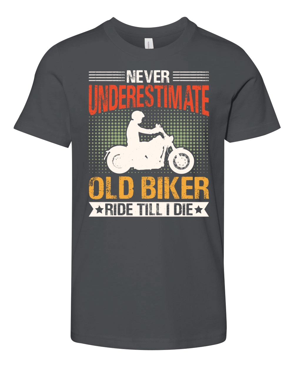 Never Underestimate Old Biker Ride Till I Die  (1) Youth Unisex Jersey Tee