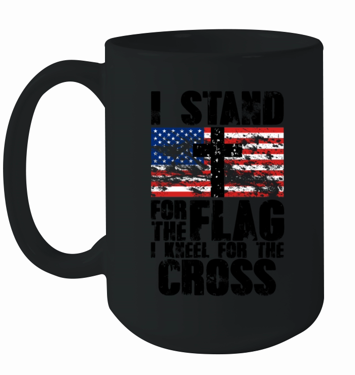 I Stand for the Flag I Kneel for the Cross Message Ceramic Mug