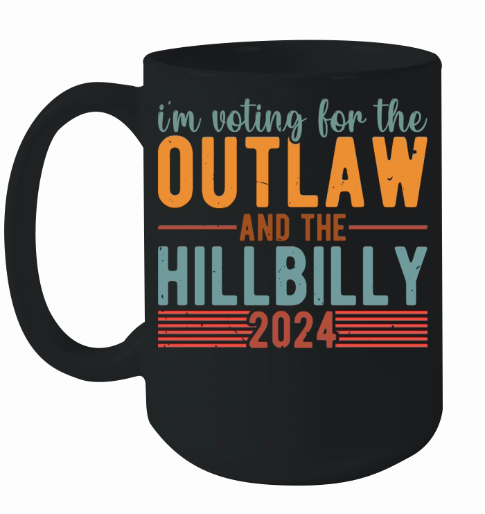 Im voting for the outlaw and the hillbilly 2024 Ceramic Mug