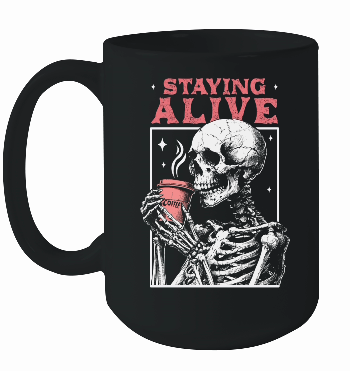 Staying Alive Skeleton Coffee D Color Ceramic Mug
