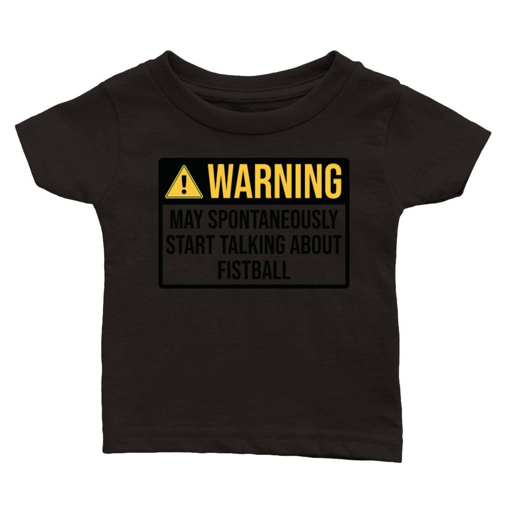 Fistball Funny Warning Classic Baby Crewneck T-shirt