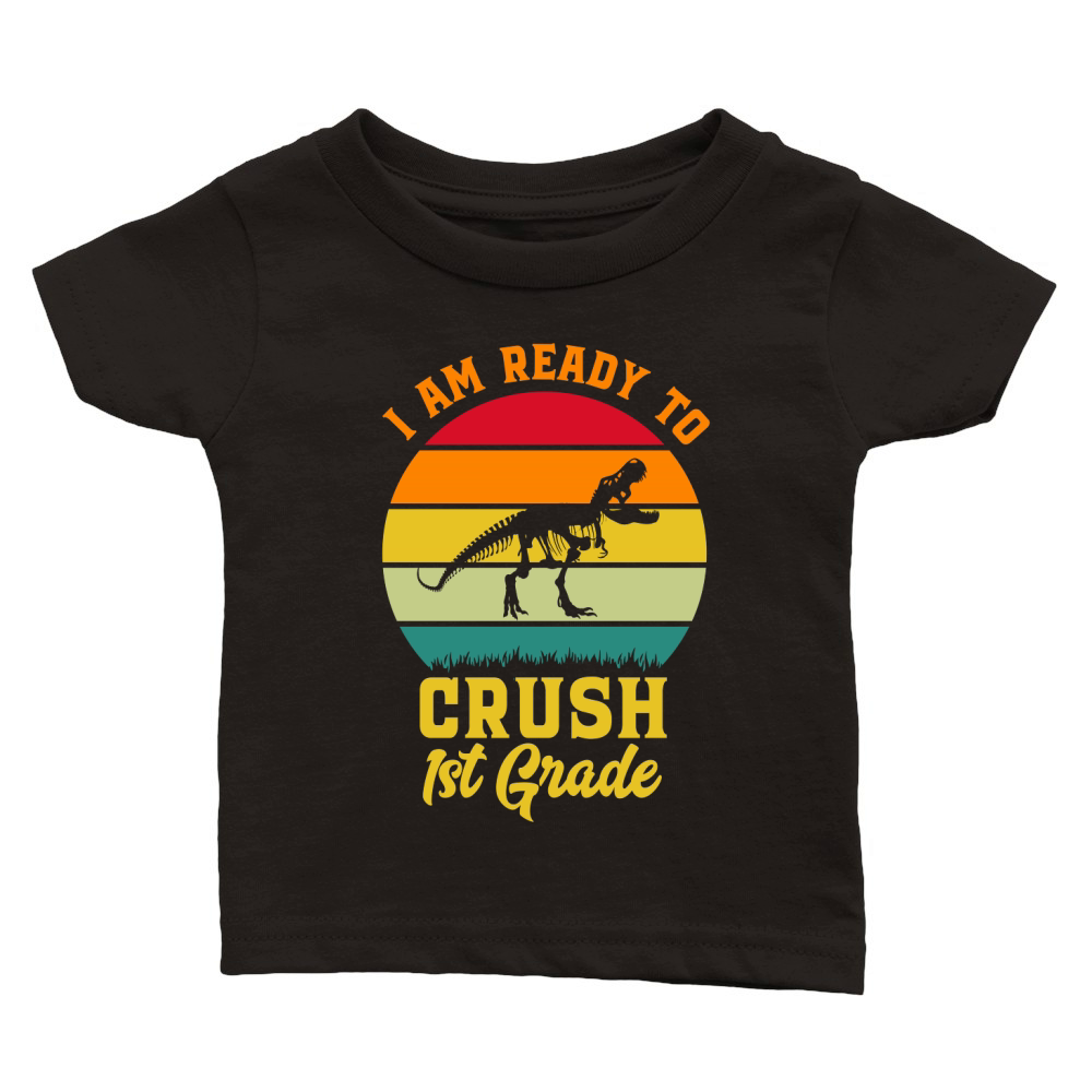 I am Ready to Crush, 1st grade Classic Baby Crewneck T-shirt