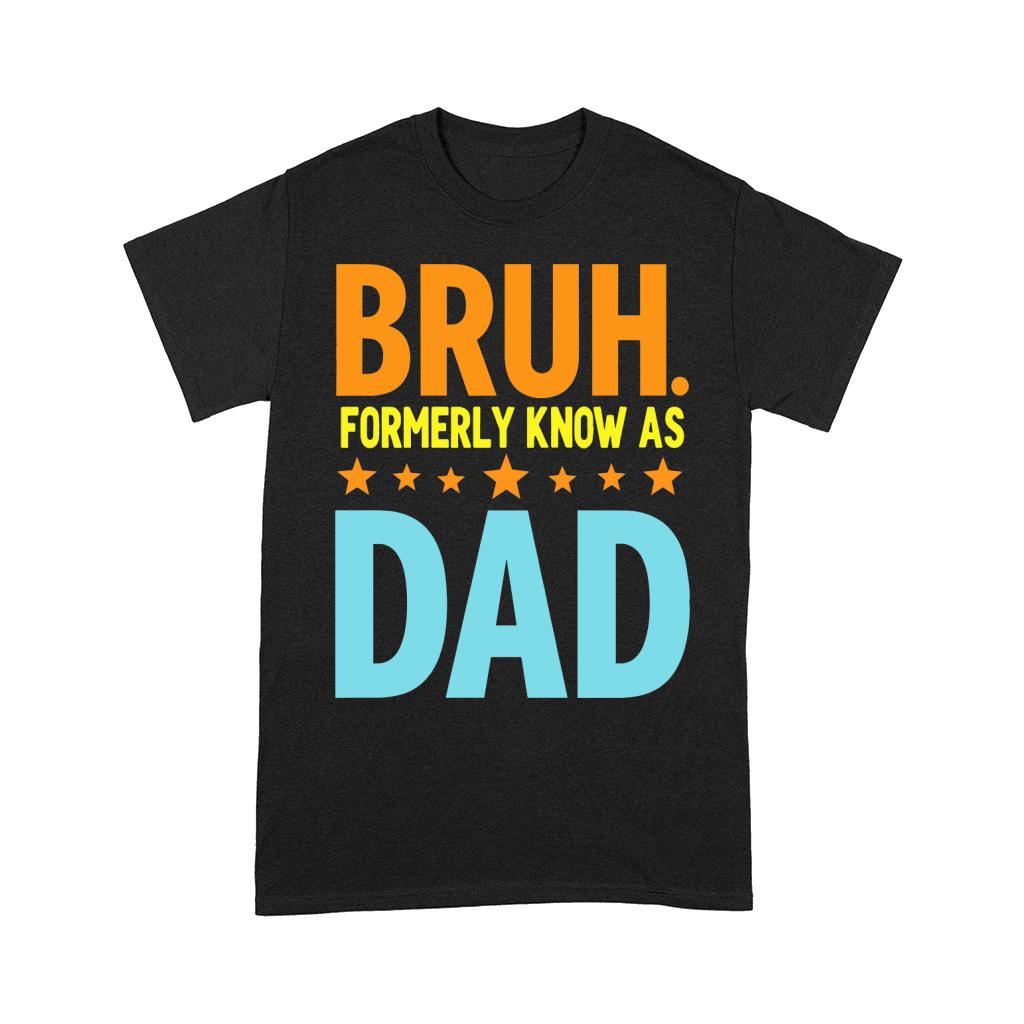 Bruh formerly know as dad Comfort T-shirt