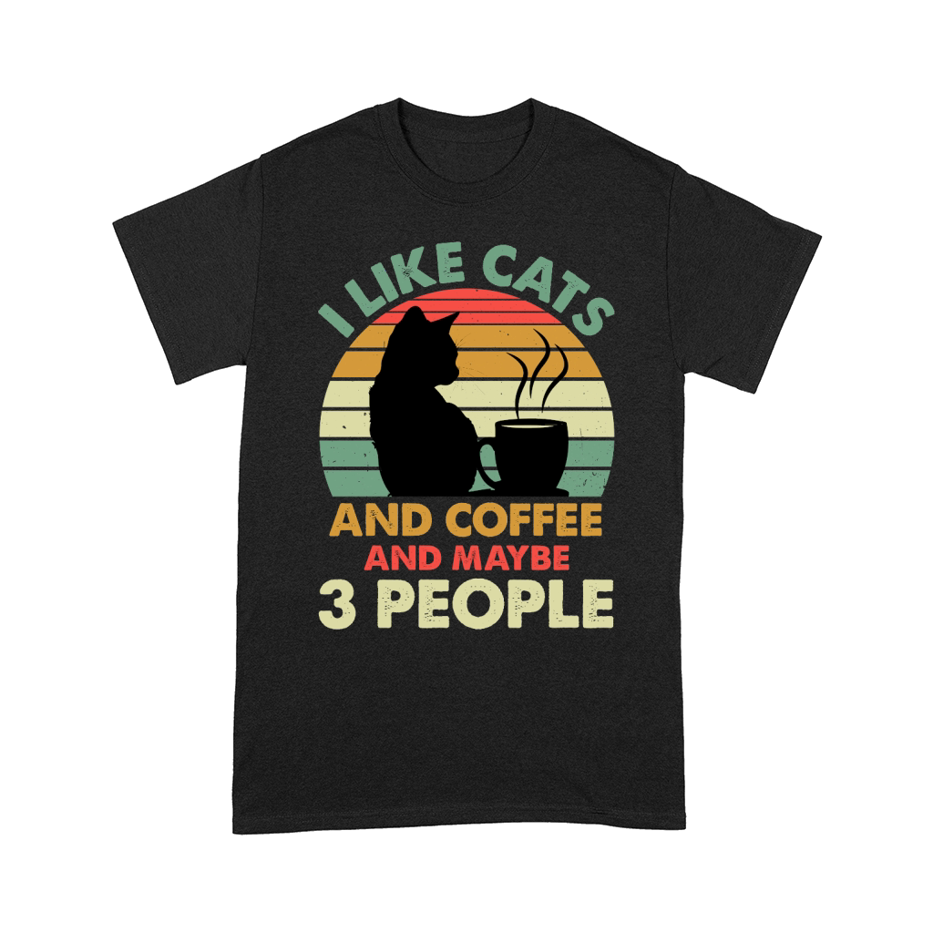 I Like Cats And Coffee and Maybe 3 People T Shirt Design (1) Comfort T-shirt