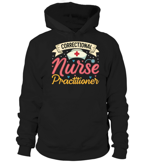 Correctional Nurse Practitioner Hoodie Unisex