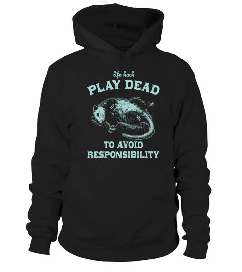 Life hack Play Dead To Avoid D Green Hoodie Unisex