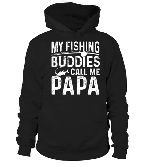 My Fishing Buddies Call Me Papa 01 Hoodie Unisex