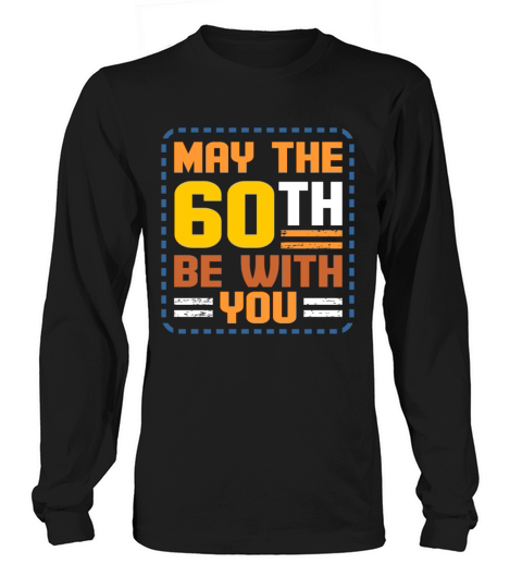 60th Birthday Long sleeved Unisex