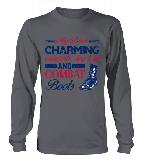 My Prince Charming Comewith Dog Tags And Combat Boots Long sleeved Unisex