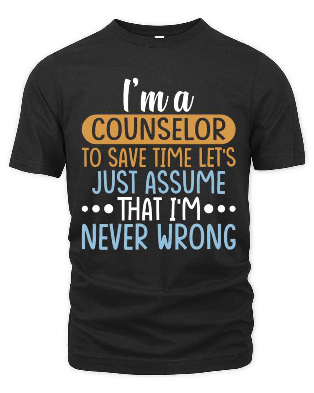 Im a COUNSELOR to Save Time Shirt COUNSELOR Gift Organic Unisex T-shirt
