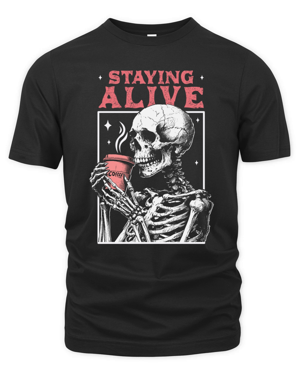 Staying Alive Skeleton Coffee D Color Organic Unisex T-shirt