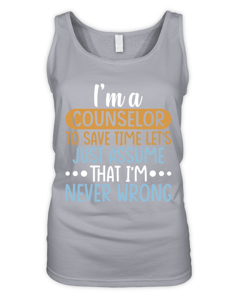 Im a COUNSELOR to Save Time Shirt COUNSELOR Gift Organic Women's Tank Top