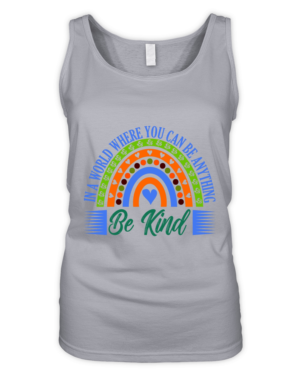 In A World Where You Can Be Anything Be Kind 02 Organic Women's Tank Top