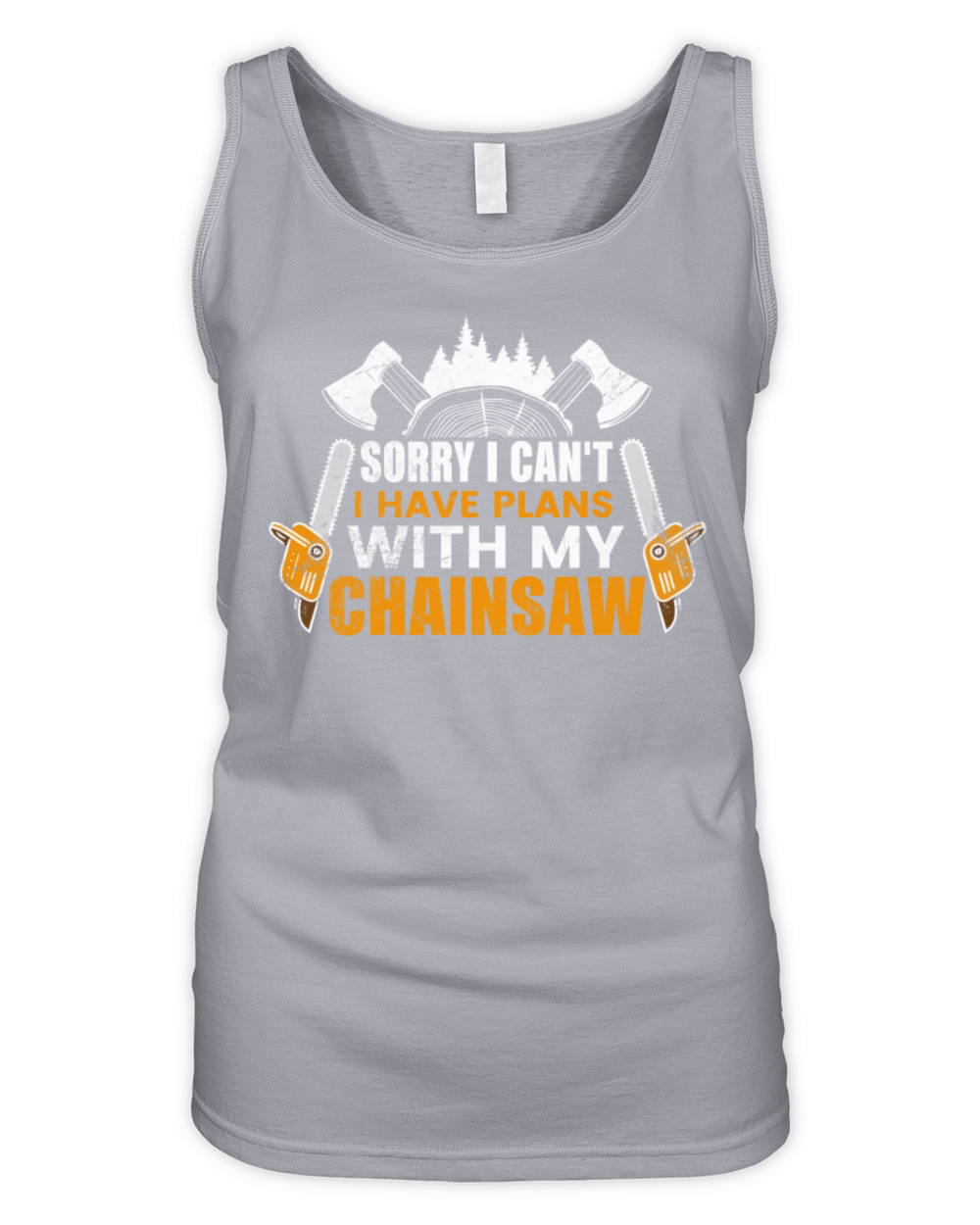 Sorry I Cant I Have Plans With My Chainsaw Carpen Organic Women's Tank Top