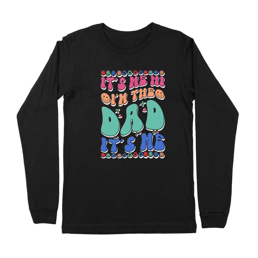 Its Me Hi Im the Dad Its Me 03 Premium Long Sleeve
