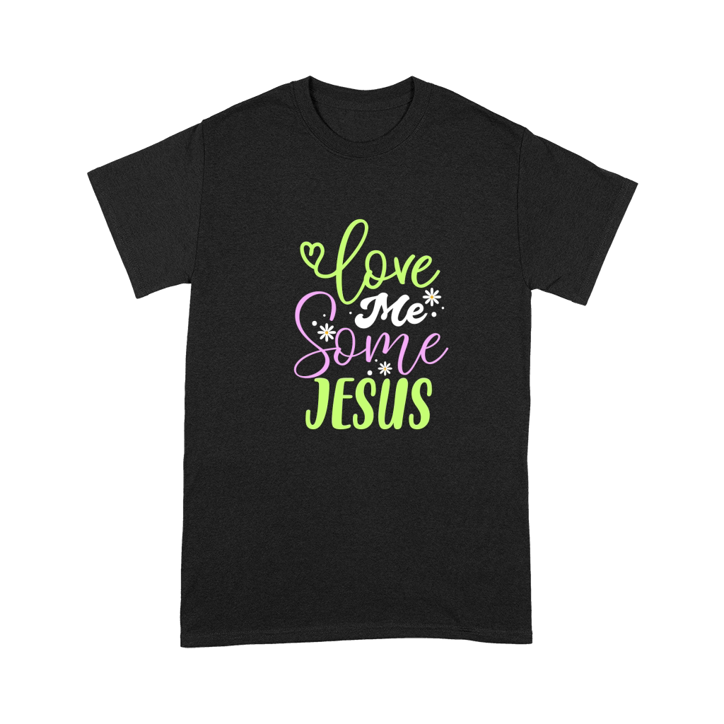 Love Me Some Jesus 2 Premium T-shirt