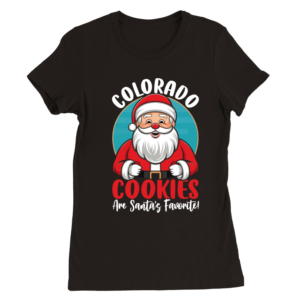 colorado cookies are santas favorite! Premium Womens Crewneck T-shirt