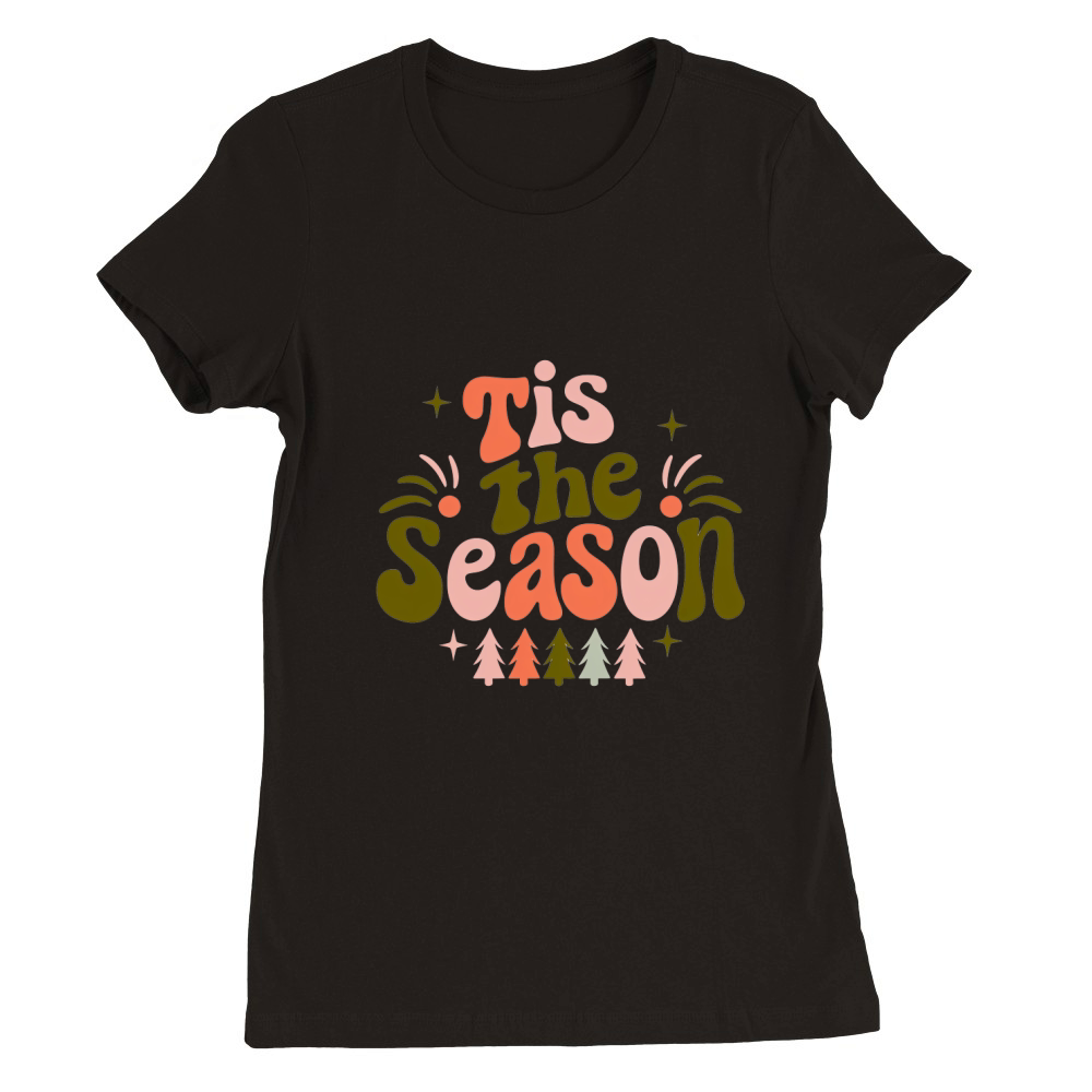 Tis the season 3 Premium Womens Crewneck T-shirt
